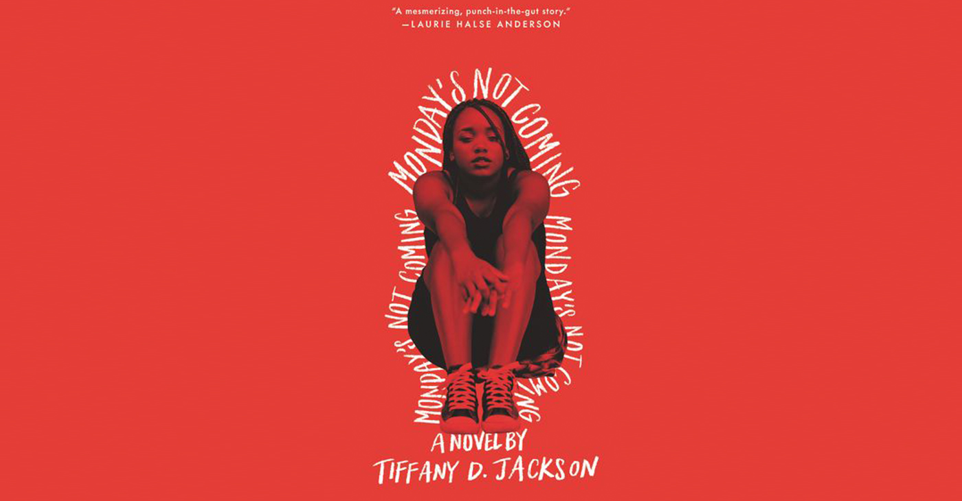 Tiffany D. Jackson’s “Monday’s Not Coming”