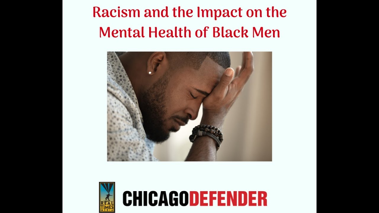 Racism and the Impact on the Mental Health of Black Men – BlackPressUSA