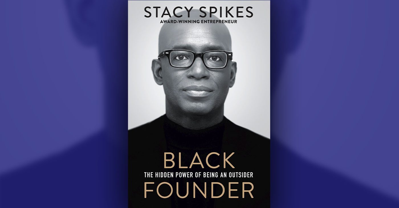 "Black Founder: The Hidden Power of Being an Outsider" by Stacy Spikes