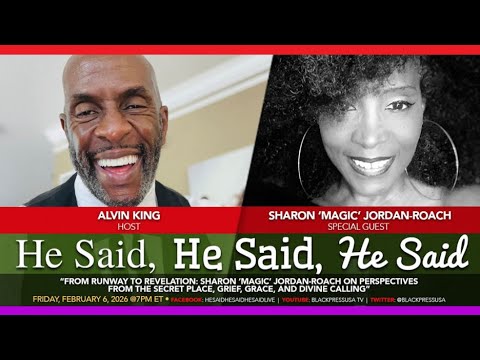 REBROADCAST!  — HE SAID, HE SAID, HE SAID: Sharon ‘Magic’ Jordan-Roach — FRI. 5.15.26.7PM EST