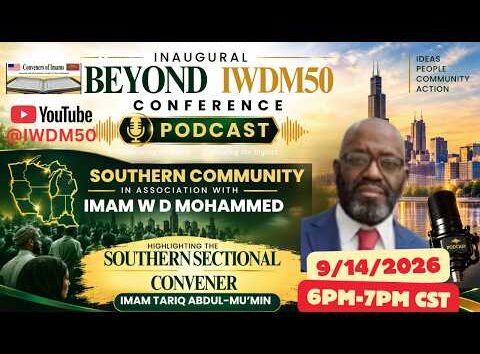 Imam Tariq Abdul-Mu’min, Southern Sectional Convener, in the second episode of "The Road to Beyond IWDM 50" by Muslim Journal.